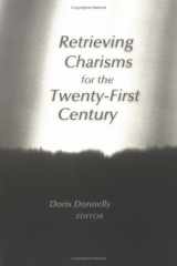 9780814625408-0814625401-Retrieving Charisms for the Twenty-First Century