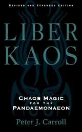 9781578638048-1578638046-Liber Kaos: Chaos Magic for the Pandaemonaeon (Revised and Expanded Edition)