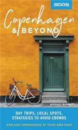 9781640490581-1640490582-Moon Copenhagen & Beyond: Day Trips, Local Spots, Strategies to Avoid Crowds (Travel Guide)