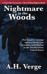 9781732170803-1732170800-Nightmare in the Woods: One Family's True, Strange and Terrifying Encounter with Bigfoot in the Northeastern United States