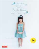 9780804843270-0804843279-Girls Style Book: [Sewing Book, 24 Patterns]