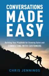 9781544538259-1544538251-Conversations Made Easy: Building Your Playbook for Growing Sales and Connecting with Customers