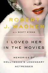 9780525429111-0525429115-I Loved Her in the Movies: Memories of Hollywood's Legendary Actresses