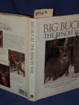 9780873416559-0873416554-Big Bucks the Benoit Way : Secrets from America's First Family of Whitetail Hunting