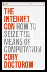 9781804291245-1804291242-The Internet Con: How to Seize the Means of Computation