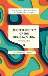 9781350150003-1350150002-The Philosophy of the Brahma-sutra: An Introduction (Bloomsbury Introductions to World Philosophies)
