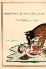 9780674047167-0674047168-Monsters of the Gévaudan: The Making of a Beast