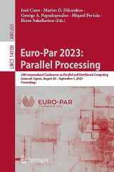 9783031396977-3031396979-Euro-Par 2023: Parallel Processing: 29th International Conference on Parallel and Distributed Computing, Limassol, Cyprus, August 28 – September 1, ... (Lecture Notes in Computer Science, 14100)