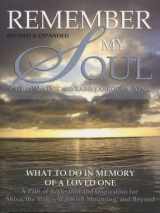 9781881927358-1881927350-Remember My Soul: What to Do in Memory of a Loved One- A Path of Reflection and Inspiration for Shiva, the Stages of Jewish Mourning, and Beyond