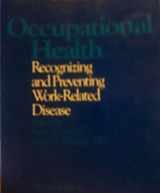 9780316522472-0316522473-Occupational health: Recognizing and preventing work-related disease