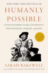 9780735223370-0735223378-Humanly Possible: Seven Hundred Years of Humanist Freethinking, Inquiry, and Hope
