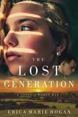 9781944430573-1944430571-The Lost Generation: A Novel of World War I