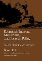 9780520028807-0520028805-Economic Interest, Militarism, and Foreign Policy: Essays on German History