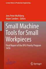 9783319492674-3319492675-Small Machine Tools for Small Workpieces: Final Report of the DFG Priority Program 1476 (Lecture Notes in Production Engineering)