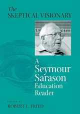 9781566399807-1566399807-Skeptical Visionary: A Seymour Sarason Educational Reader