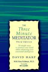 9781572240544-1572240547-The Three Minute Meditator: 30 Simple Ways to Unwind Your Mind While Enhancing Your Emotional Intelligence