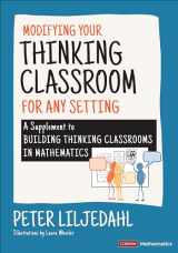 9781071857847-1071857843-Modifying Your Thinking Classroom for Different Settings: A Supplement to Building Thinking Classrooms in Mathematics (Corwin Mathematics Series)