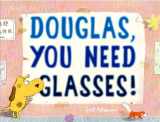 9780553522433-0553522434-Douglas, You Need Glasses!