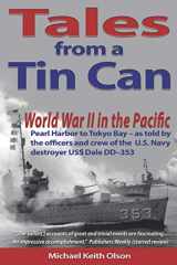 9780963787644-0963787640-Tales From A Tin Can: World War II in the Pacific – Pearl Harbor to Tokyo Bay – as told by the officers and crew of the U.S. Navy destroyer USS Dale (DD–353)