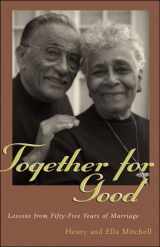 9780740700392-0740700391-Together For Good: Lessons from Fifty-Five Years of Marriage