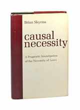 9780300023398-0300023391-Causal necessity: A pragmatic investigation of the necessity of laws