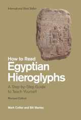 9780520239494-0520239490-How to Read Egyptian Hieroglyphs: A Step-by-Step Guide to Teach Yourself, Revised Edition
