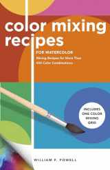 9781600588945-1600588948-Color Mixing Recipes for Watercolor: Mixing Recipes for More Than 450 Color Combinations - Includes One Color Mixing Grid (Volume 4) (Color Mixing Recipes, 4)