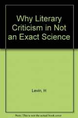 9780674952355-0674952359-Why Literary Criticism Is Not an Exact Science
