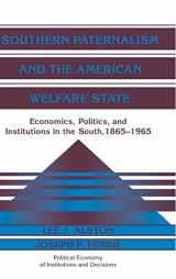 9780521622103-0521622107-Southern Paternalism and the American Welfare State: Economics, Politics, and Institutions in the South, 1865–1965 (Political Economy of Institutions and Decisions)