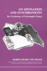 9780919123021-0919123023-On Divination and Synchronicity: The Psychology of Meaningful Chance