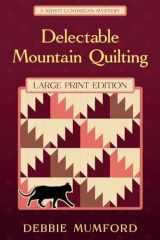 9781956057003-1956057005-Delectable Mountain Quilting (Large Print Edition) (Kristi Lundrigan Mysteries)