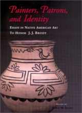 9780826320254-0826320252-Painters, Patrons, and Identity: Essays in Native American Art to Honor J.J. Brody