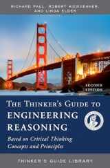 9780944583333-0944583334-The Thinker's Guide to Engineering Reasoning: Based on Critical Thinking Concepts and Tools (Thinker's Guide Library)