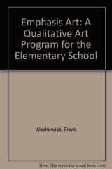 9780690008685-0690008686-Emphasis, art: A qualitative art program for the elementary school