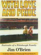 9781886348103-1886348103-With Love and Pride: Portraits of a Pittsburgh Family