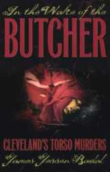 9780873386890-0873386892-In The Wake Of The Butcher: Cleveland's Torso Murders