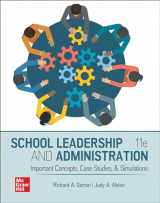 9781260836974-1260836975-SCHOOL LEADERSHIP AND ADMINISTRATION: IMPORTANT CONCEPTS CASE STUDIES AND SIMULATIONS