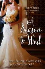 9781410487841-1410487849-A Season to Wed: Three Winter Love Stories (Thorndike Press Large Print Christian Fiction)