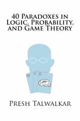 9781517319304-1517319307-40 Paradoxes in Logic, Probability, and Game Theory