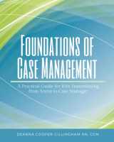 9781943889150-1943889155-Foundations of Case Management: A Practical Guide for RNs Transitioning from Nurse to Case Manager