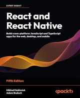9781805127307-1805127306-React and React Native - Fifth Edition: Build cross-platform JavaScript and TypeScript apps for the web, desktop, and mobile