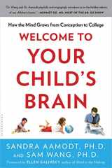 9781608199334-1608199339-Welcome to Your Child's Brain: How the Mind Grows from Conception to College