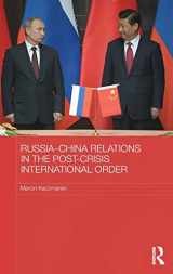 9781138796591-113879659X-Russia-China Relations in the Post-Crisis International Order (BASEES/Routledge Series on Russian and East European Studies)