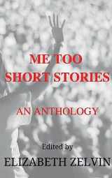 9781947915138-1947915134-Me Too Short Stories: An Anthology