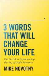 9780764235283-0764235281-3 Words That Will Change Your Life: The Secret to Experiencing the Joy of God's Presence