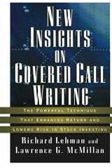 9781576601334-1576601331-New Insights on Covered Call Writing: The Powerful Technique That Enhances Return and Lowers Risk in Stock investing