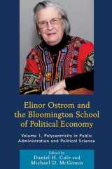 9781498508872-1498508871-Elinor Ostrom and the Bloomington School of Political Economy: Polycentricity in Public Administration and Political Science (Volume 1)