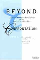 9780472065547-0472065548-Beyond Confrontation: Learning Conflict Resolution in the Post-Cold War Era
