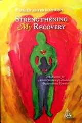 9780978979768-0978979761-Daily Affirmations: Strengthening My Recovery Meditations for Adult Children of Alcoholics / Dysfunctional Families (Softcover, Pocket Sized)