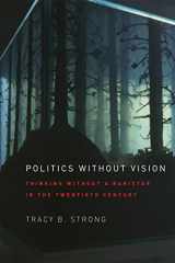 9780226777467-0226777464-Politics without Vision: Thinking without a Banister in the Twentieth Century